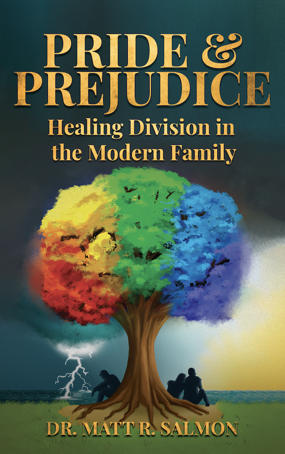 Pride & Prejudice: Healing Division in the Modern Family by Matt R. Salmon